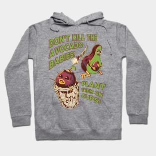 Don't Kill the Avocado Babies! v2 Hoodie